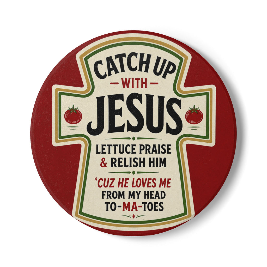 Catch Up with Jesus Ceramic Coaster – Funny Ketchup & Faith Kitchen Coaster