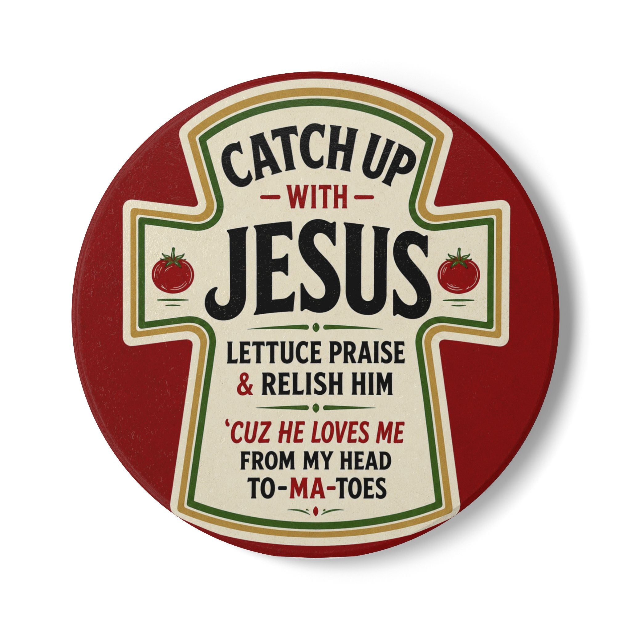 Catch Up with Jesus Ceramic Coaster – Funny Ketchup & Faith Kitchen Coaster