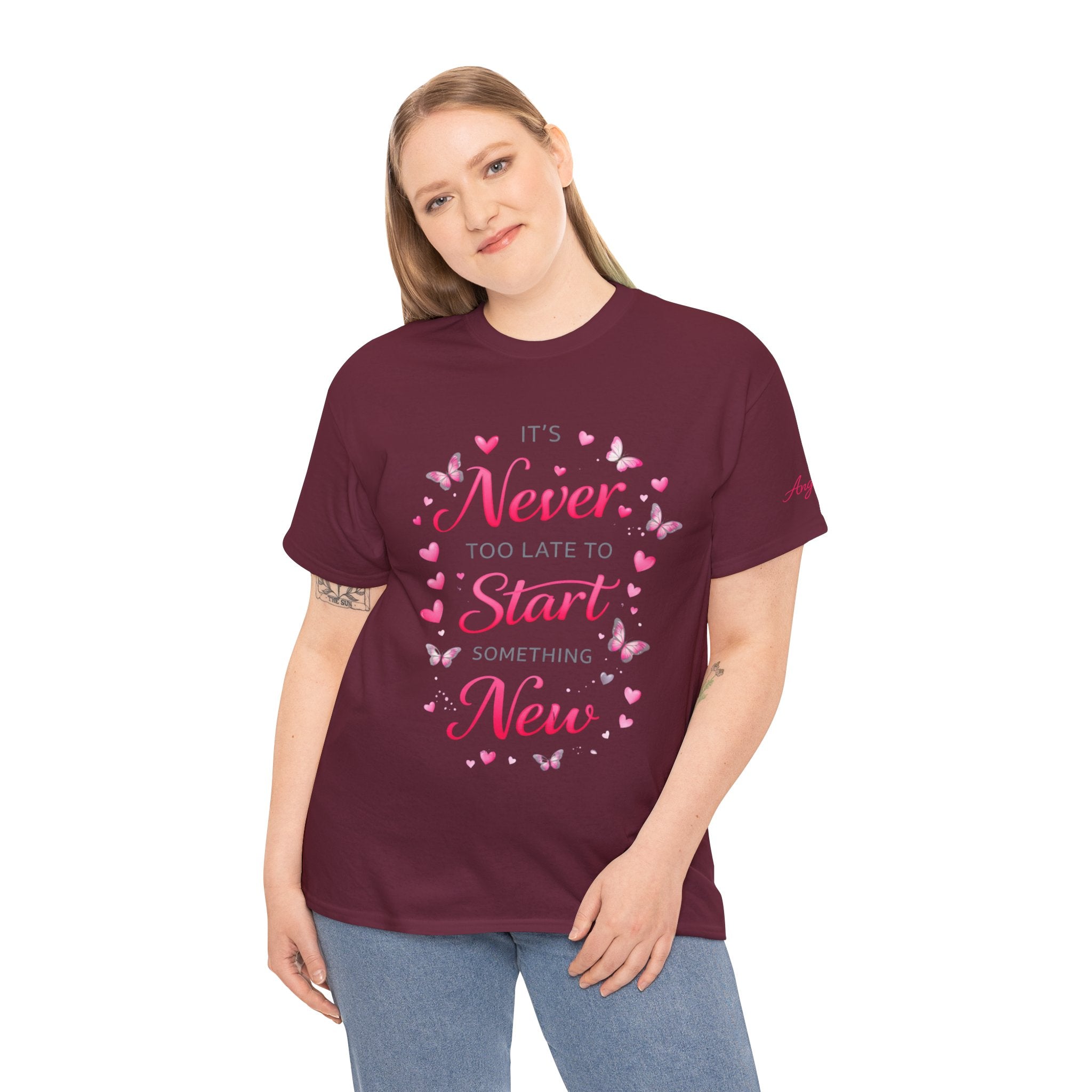 Inspirational Graphic Tee — "It's Never Too Late to Start Something New"
