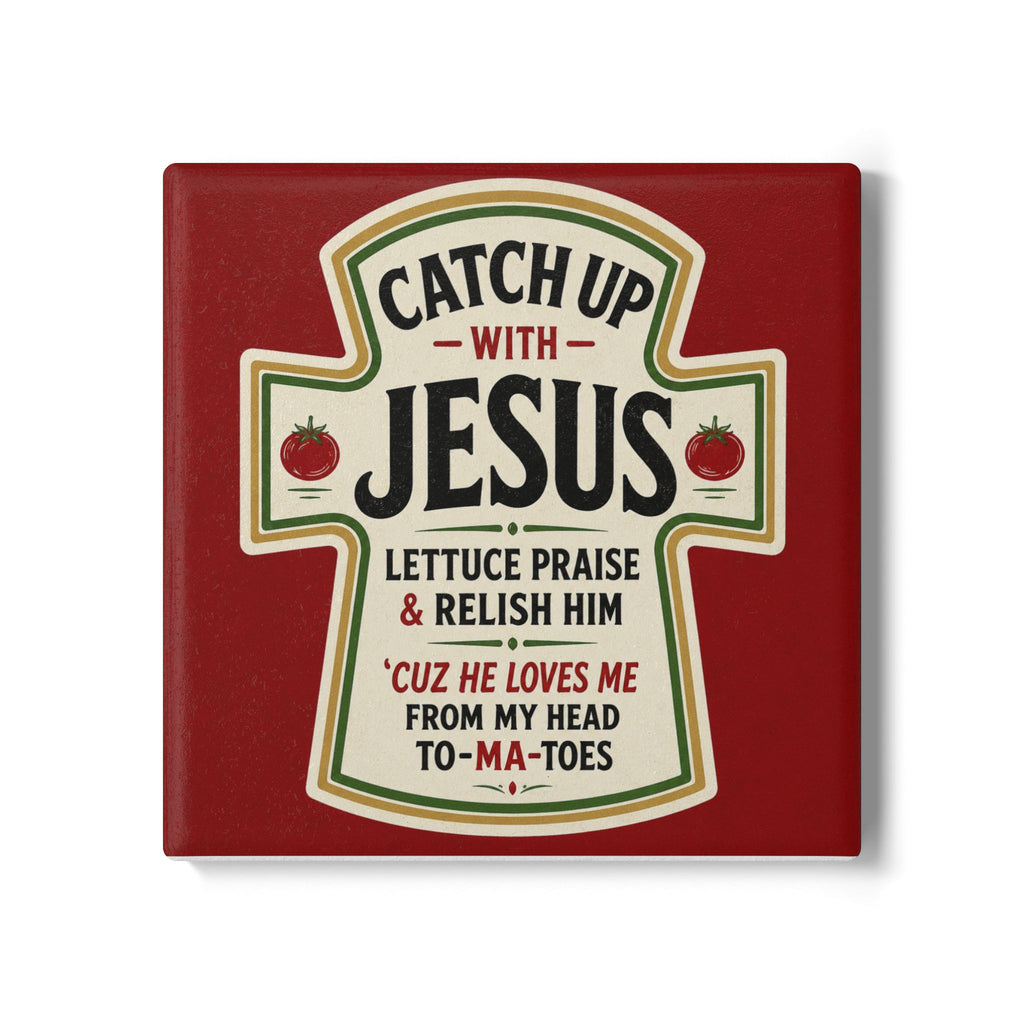 Catch Up with Jesus Ceramic Coaster – Funny Ketchup & Faith Kitchen Coaster