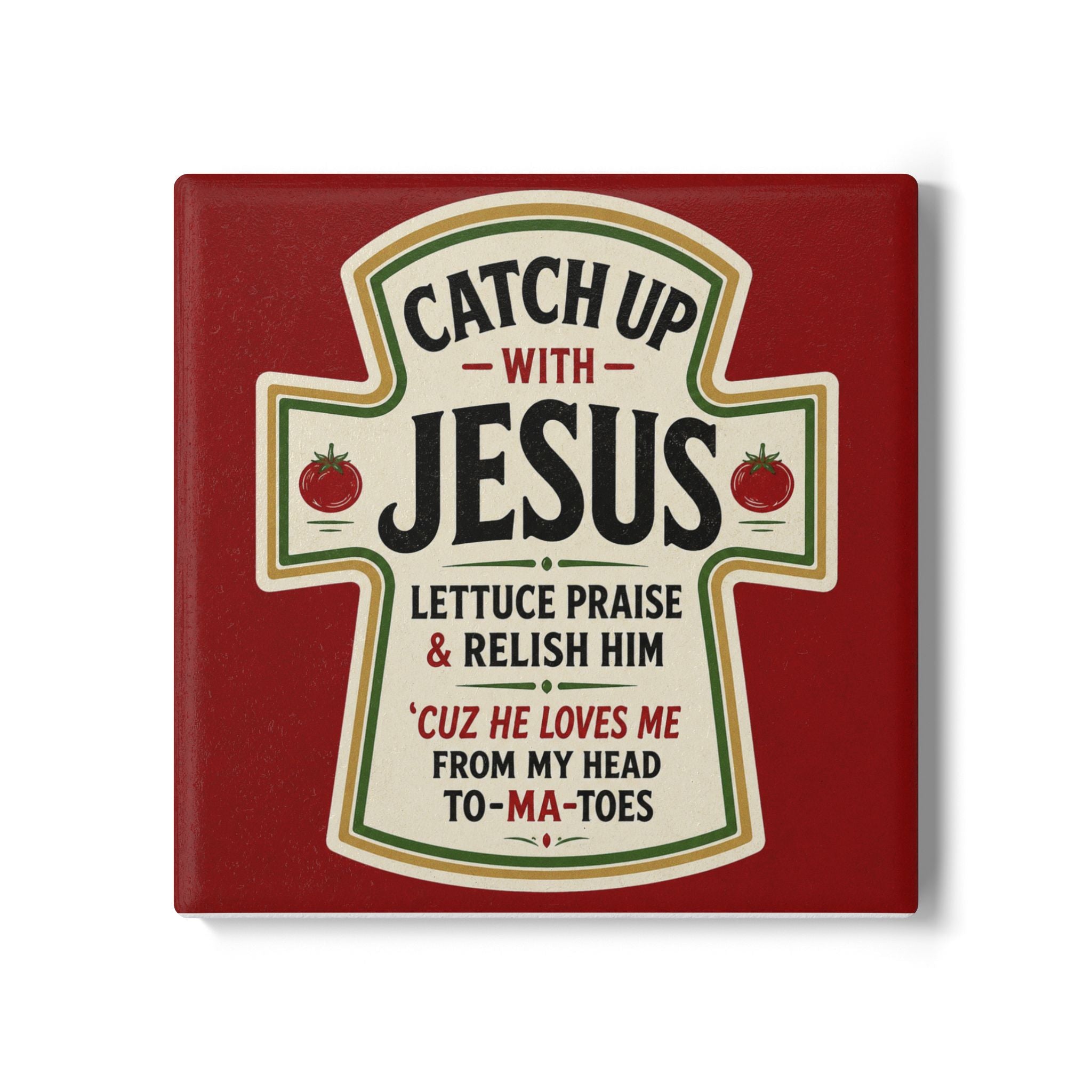 Catch Up with Jesus Ceramic Coaster – Funny Ketchup & Faith Kitchen Coaster