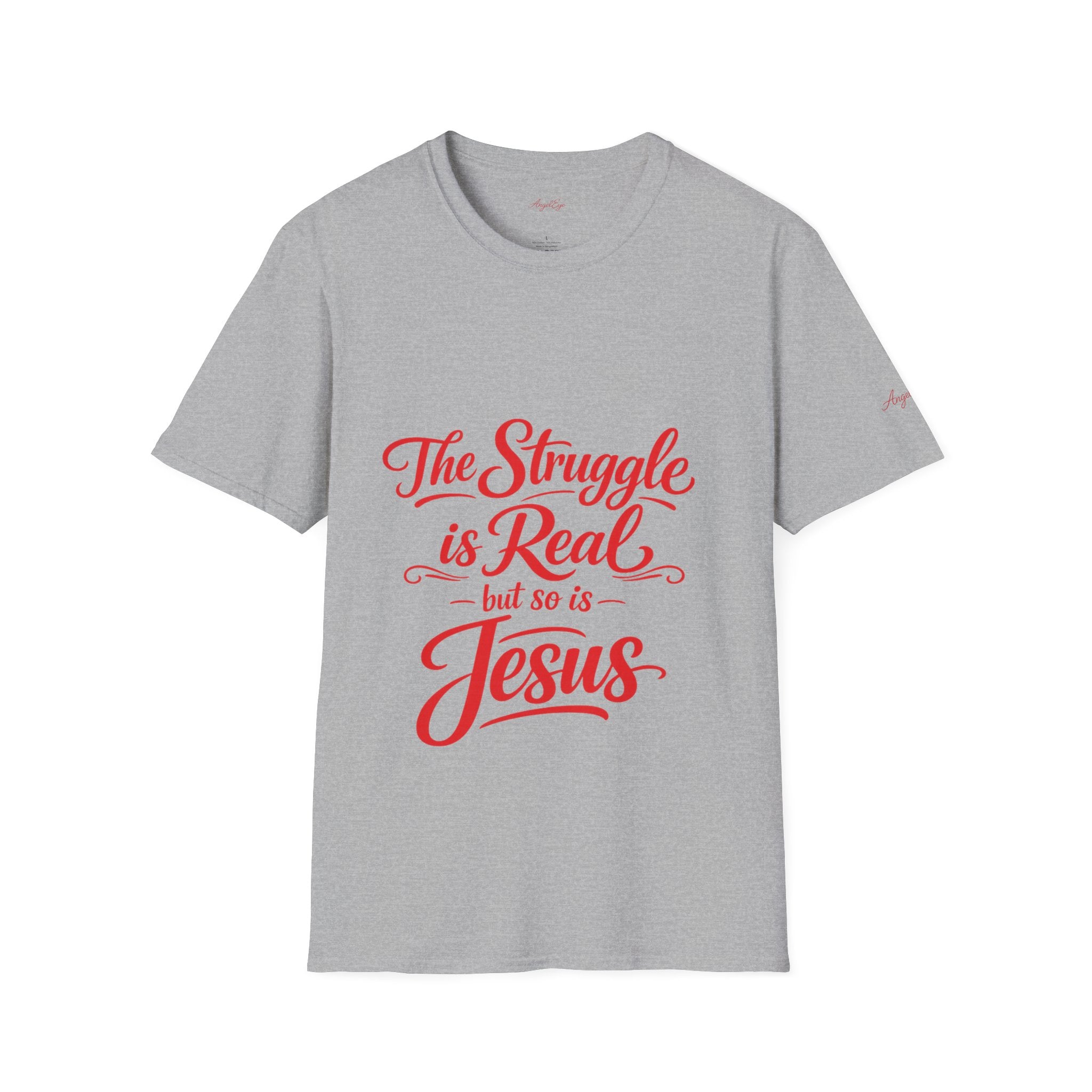 Christian T-Shirt “The Struggle Is Real but so is Jesus” — Inspirational Faith Tee