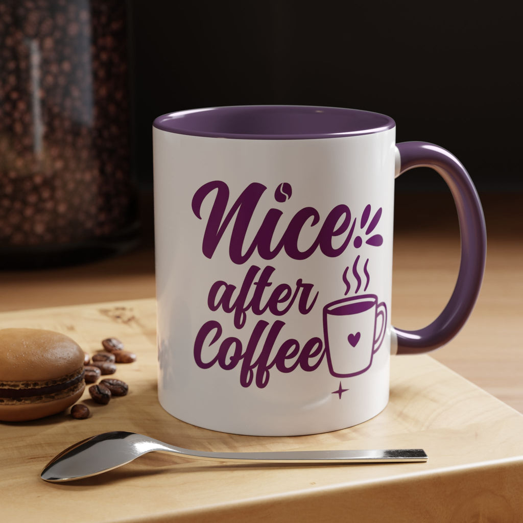 Nice!! After Coffee Accent  Mug (11 oz)