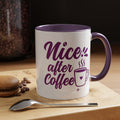 Nice!! After Coffee Accent  Mug (11 oz)