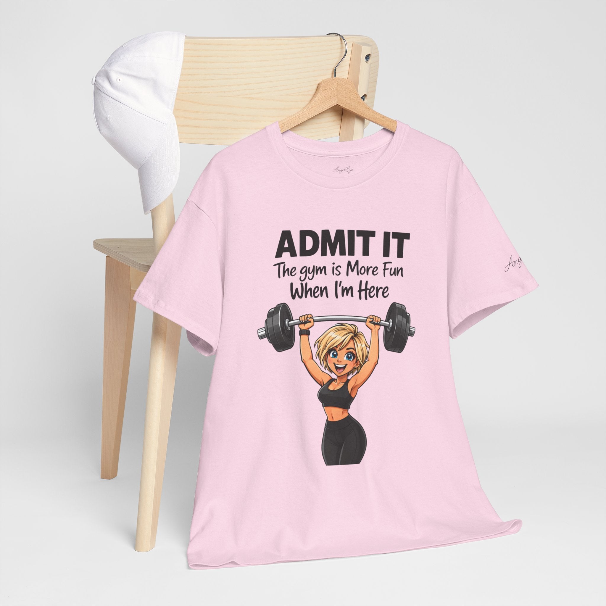 Gym Funny T‑Shirt - "Admit It The Gym is More Fun When I'm Here" Weightlifting Tee