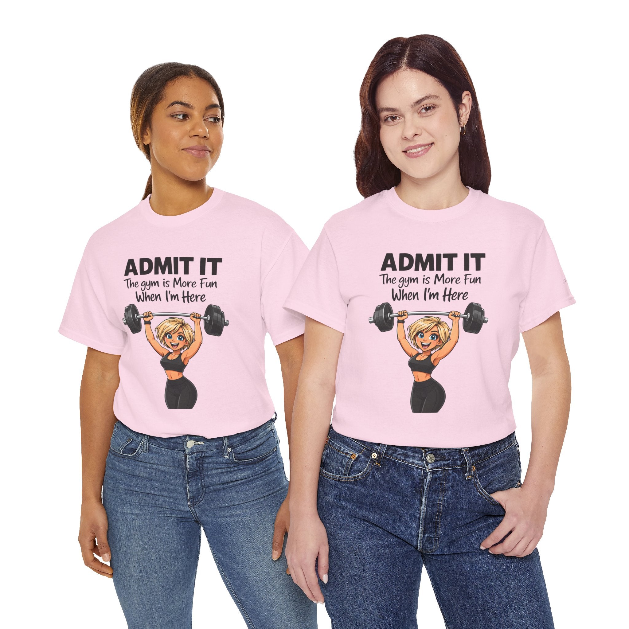 Gym Funny T‑Shirt - "Admit It The Gym is More Fun When I'm Here" Weightlifting Tee