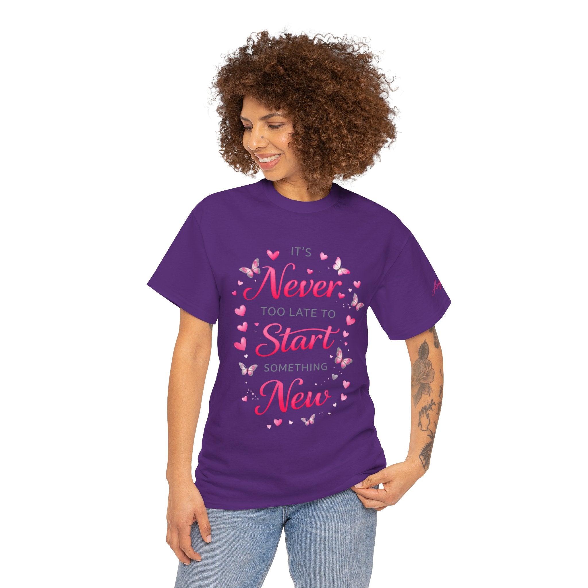 Inspirational Graphic Tee — "It's Never Too Late to Start Something New"