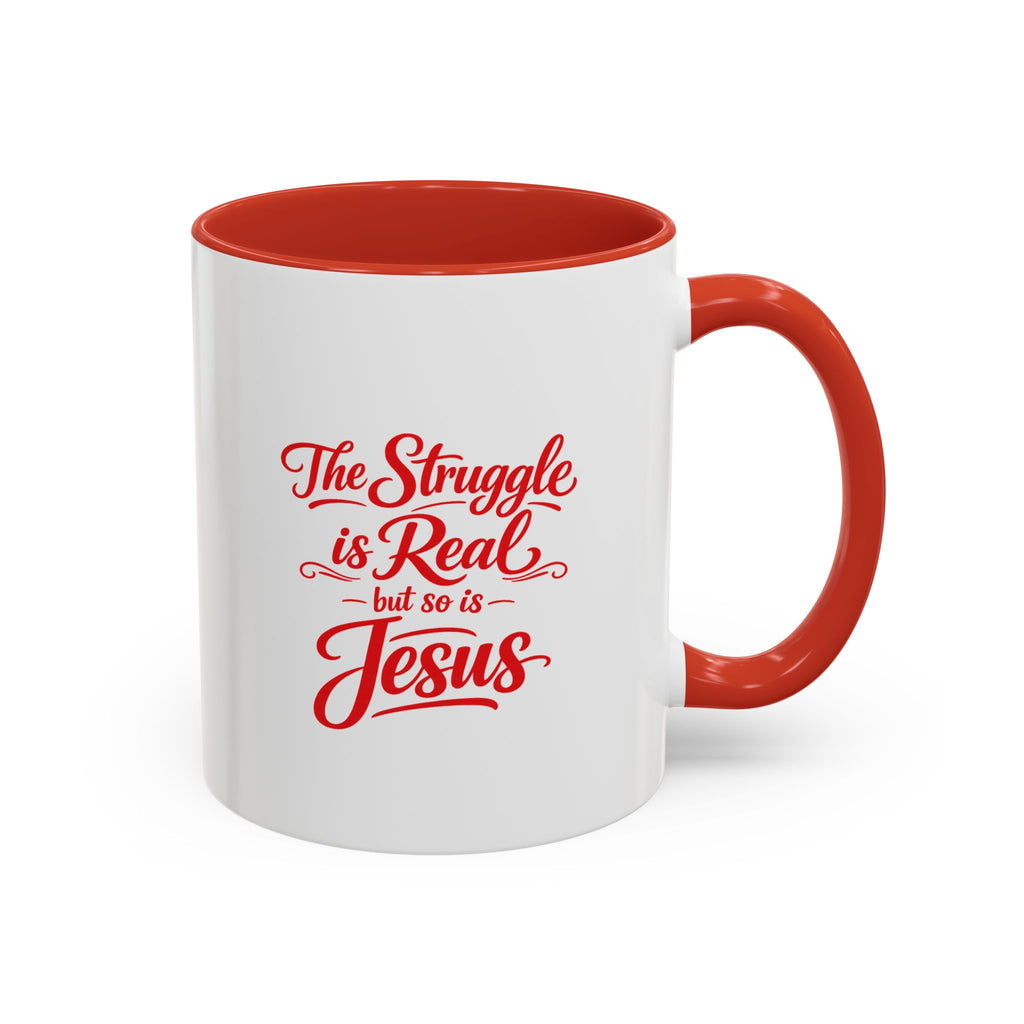Christian Coffee Mug – "The Struggle is Real but so is Jesus" Accent Mug