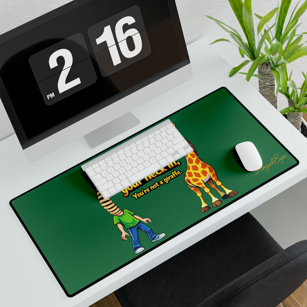Desk Mat — "Wind Your Neck In, You're Not a Giraffe" Funny Office Mouse Pad